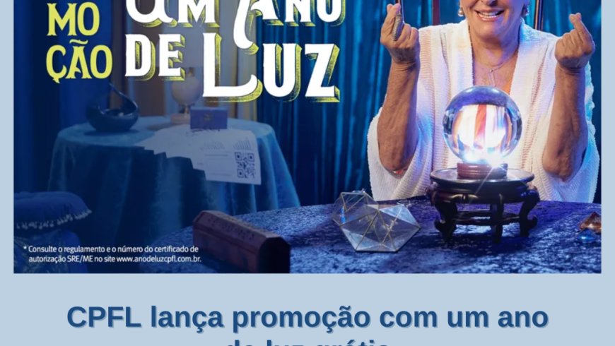 CPFL lança promoção com um ano de luz grátis