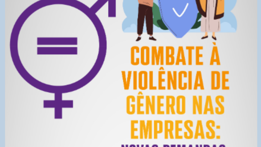 Combate à violência de gênero nas empresas: novas demandas e certificações