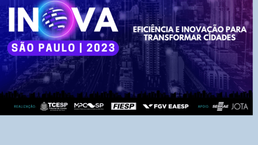 Inova São Paulo 2023 discutirá eficiência e promoção da inovação na gestão pública