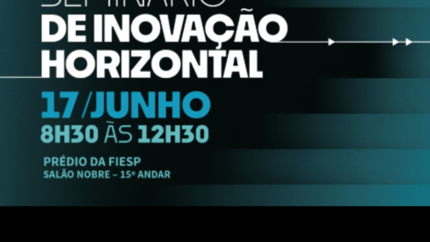 Participe do Seminário de Inovação Horizontal na FIESP