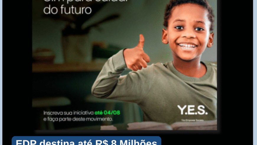 EDP destina até R$ 8 Milhões para Chamada de Projetos Incentivados: “SIM para Cuidar do Futuro”