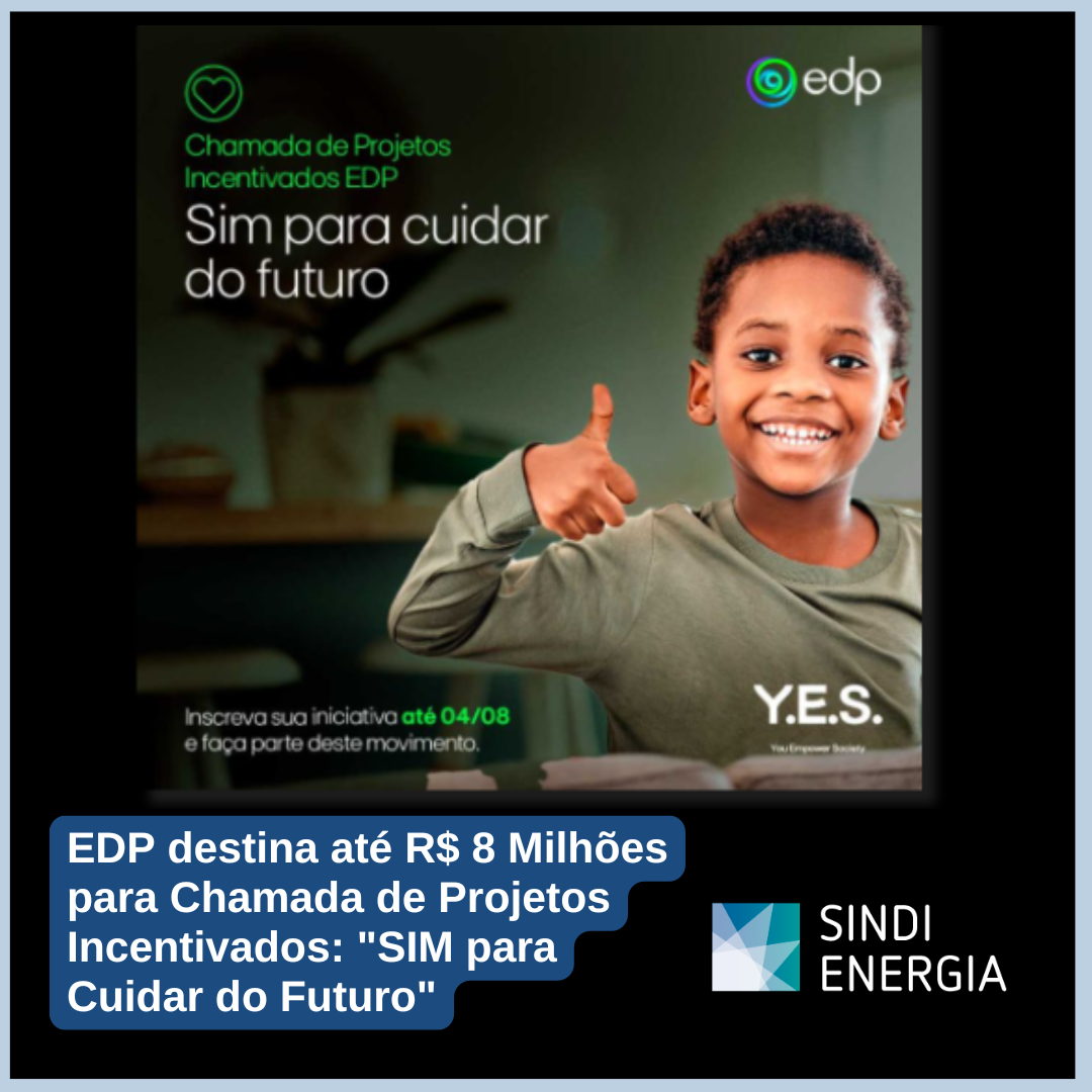 EDP destina até R$ 8 Milhões para Chamada de Projetos Incentivados: “SIM para Cuidar do Futuro”