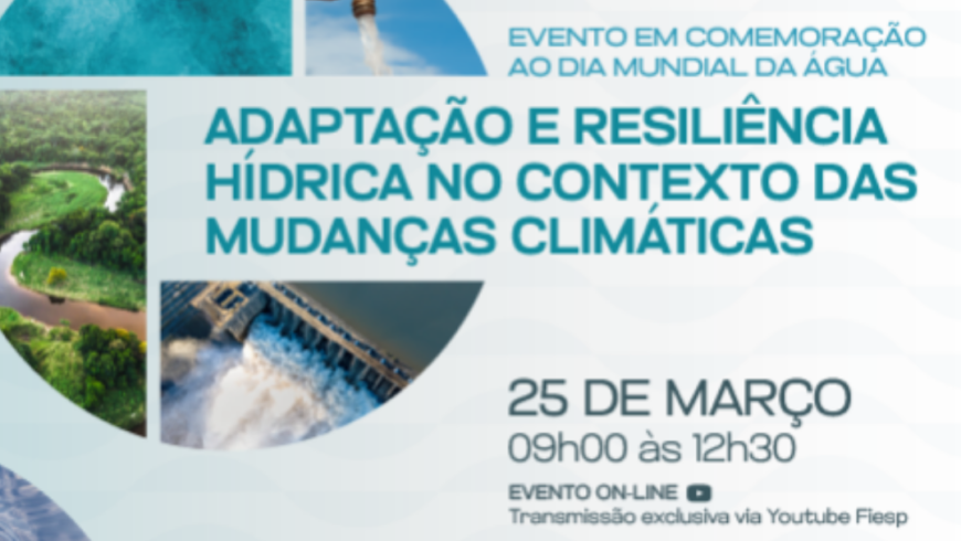 Fiesp e Ciesp realizam evento em comemoração ao Dia Mundial da Água