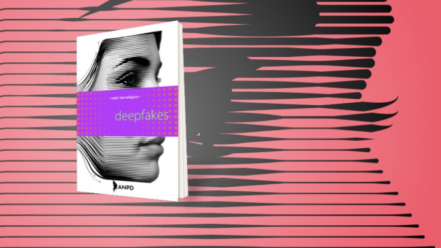 ANPD lança Radar Tecnológico sobre deepfakes — entenda os riscos para privacidade e segurança digital
